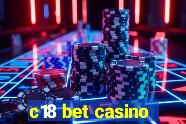 c18 bet casino